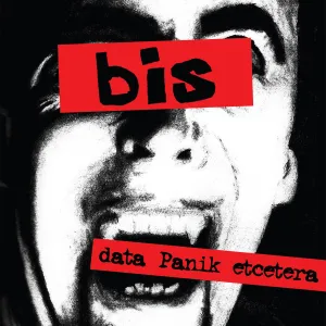Bis 'Data Panik Etcetera'