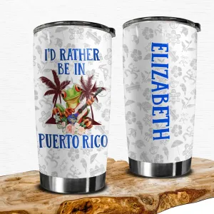 I'D Rather Be In Puerto Rico Personalized Tumbler