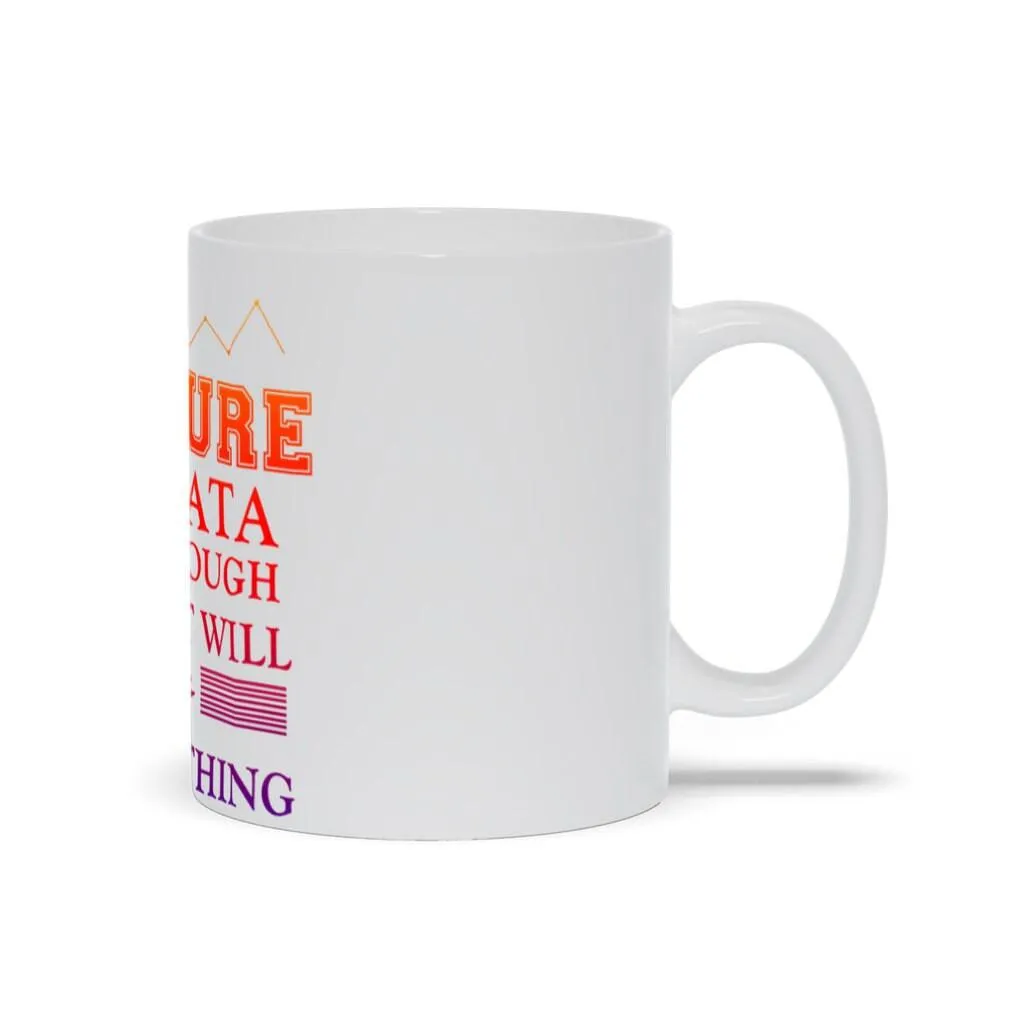 If You Torture The Data Long Enough It Will Confess To Anything Mugs || Data Scientist Gift || Data Science ,Data Engineer,Statistics quote