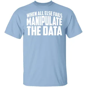 Manipulate the Data T-Shirt