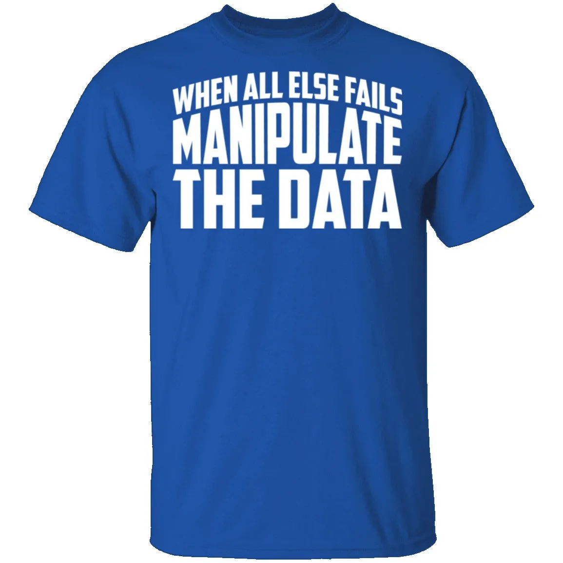 Manipulate the Data T-Shirt