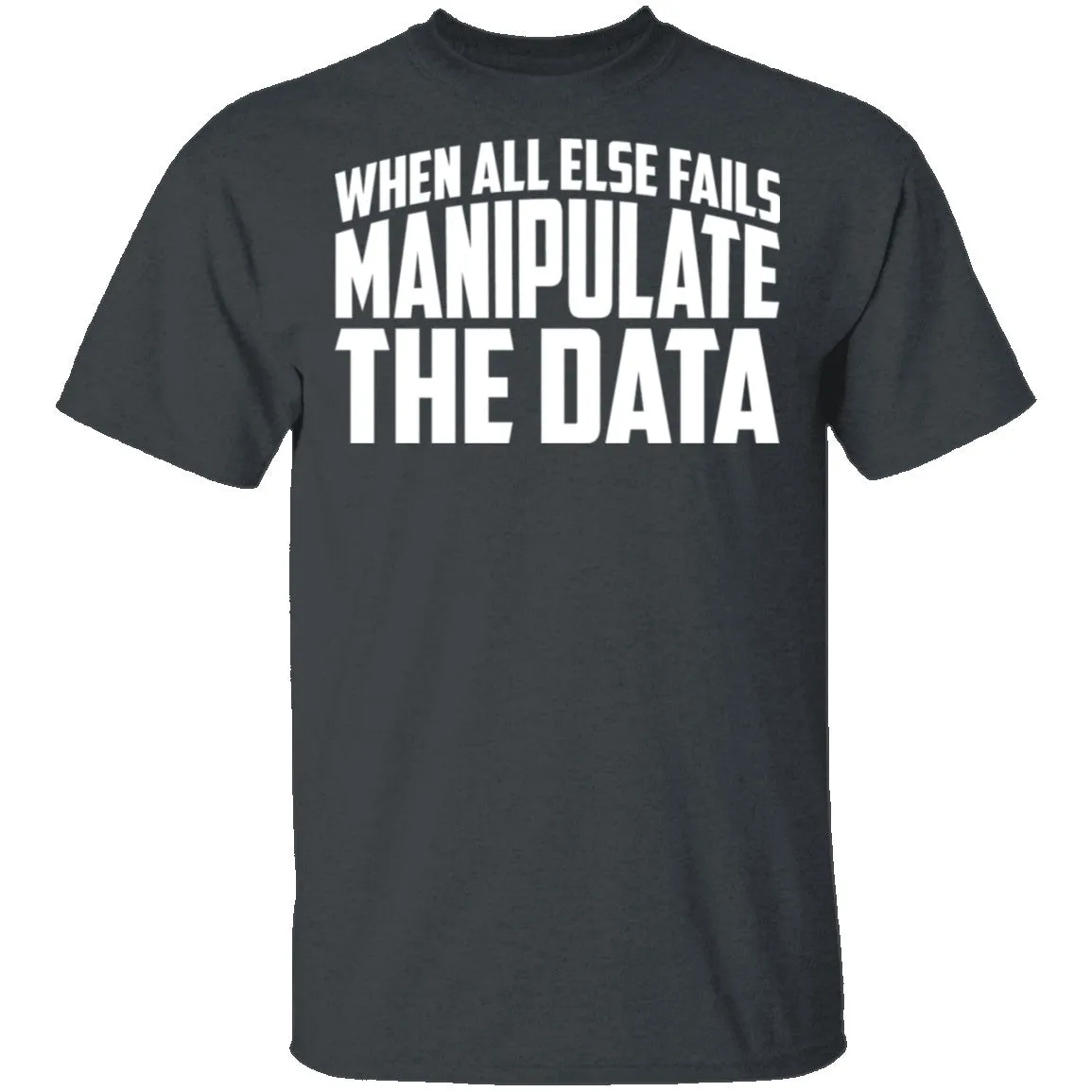 Manipulate the Data T-Shirt