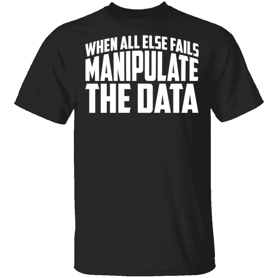 Manipulate the Data T-Shirt
