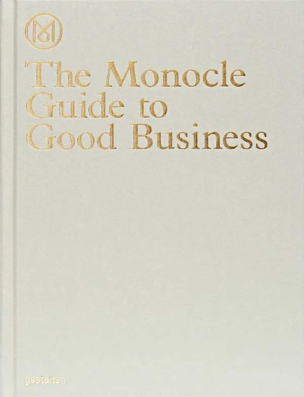 The Monocle Guide to Good Business